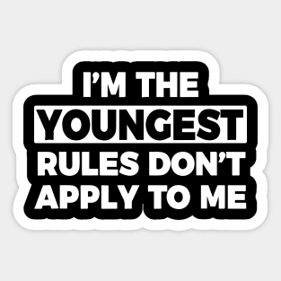 Youngest Child Rules Don't Apply To Me Sticker